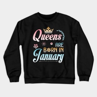 Queens Are Born In January Happy Birthday To Me You Nana Mommy Sister Aunt Daughter Wife Niece Crewneck Sweatshirt